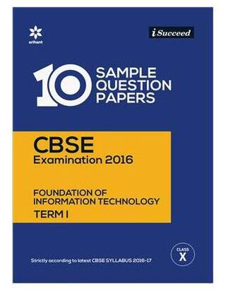 Arihant i-Succeed 10 Sample Question Papers CBSE Foundation of INFORMATION TECHNOLOGY Class X